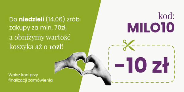 Wpisz w finalizacji zamówienia kod: MILO10 i otrzymaj 10zł rabatu przy zamówieniu za min. 70zł!