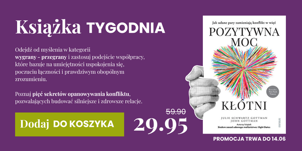Zamów książkę tygodnia z rabatem 50%: Pozytywna moc kłótni.