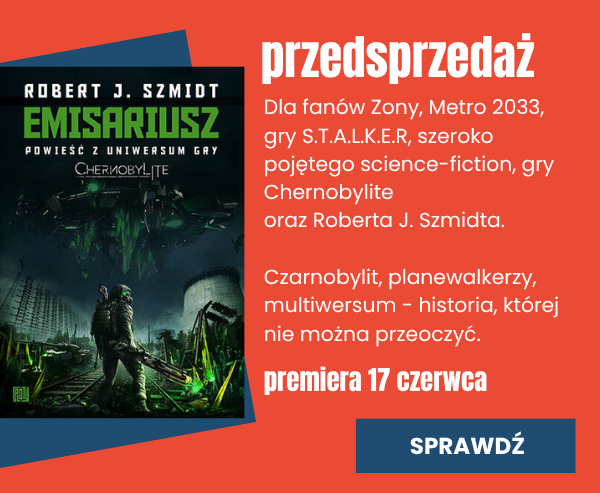 Przedsprzedaż nowej powieści Robert J. Szmidta - Emisariusz