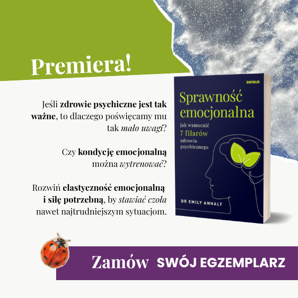 Premiera książki: Sprawność emocjonalna. Jak wzmocnić 7 filatów zdrowia psychicznego? Sprawdź koniecznie!
