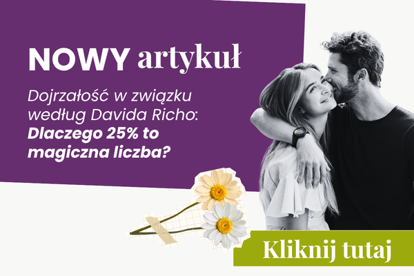 Dojrzałość w związku według Davida Richo: Dlaczego 25% to magiczna liczba? Przeczytaj artykuł na blogu.