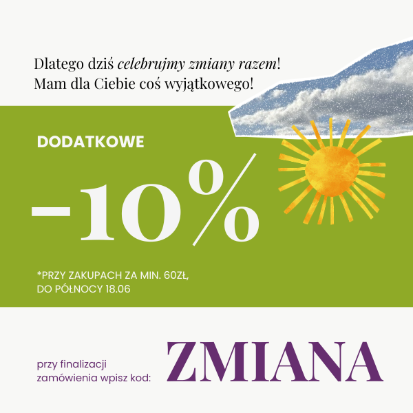 Wpisz w finalizacji zamówienia: ZMIANA i odbierz dodatkowe 10% rabatu. Do północy 1806!