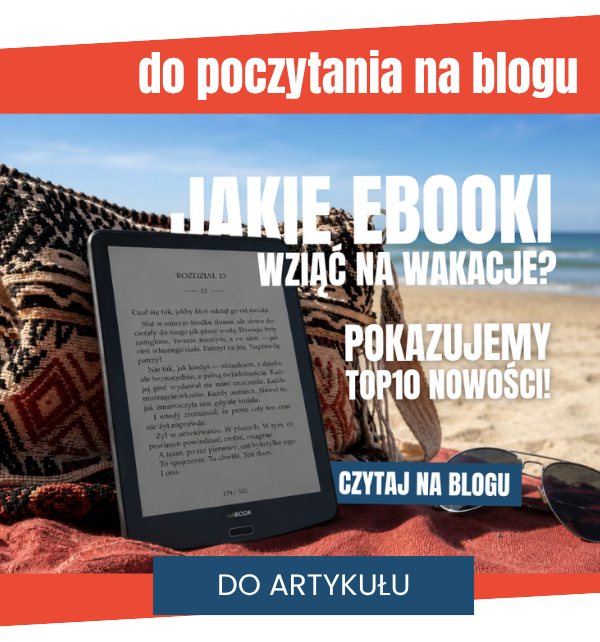 Jakie ebooki wziąć na wakacje? TOP10 nowości - czytaj na blogu