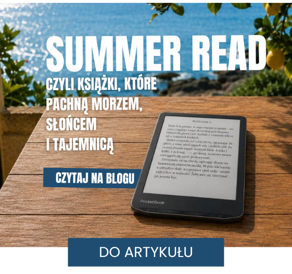 Summer read, czyli książki, które pachną morzem, słońcem i tajemnicą - poleca Wydawnictwo Kobiece