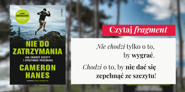 Jak stać się nie do zatrzymania według Camerona Hanesa - przeczytaj fragment książki