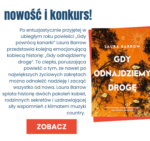 Sprawdź premierę - nową powieść Laury Barrow, Gdy odnajdziemy drogę