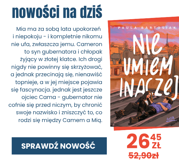 Sprawdź nowość - ebook Pauli Bartosiak Nie Umiem Inaczej