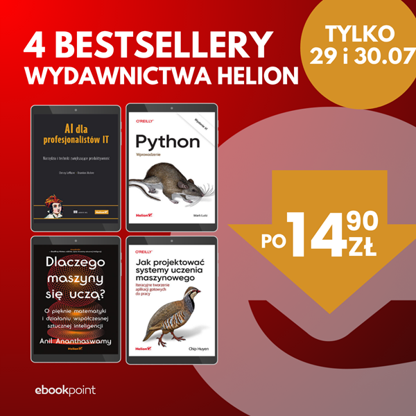 Nie przegap 4 bestsellerów wydawnictwa Helion po 14,90zł! Tylko 29 i 30 lipca!
