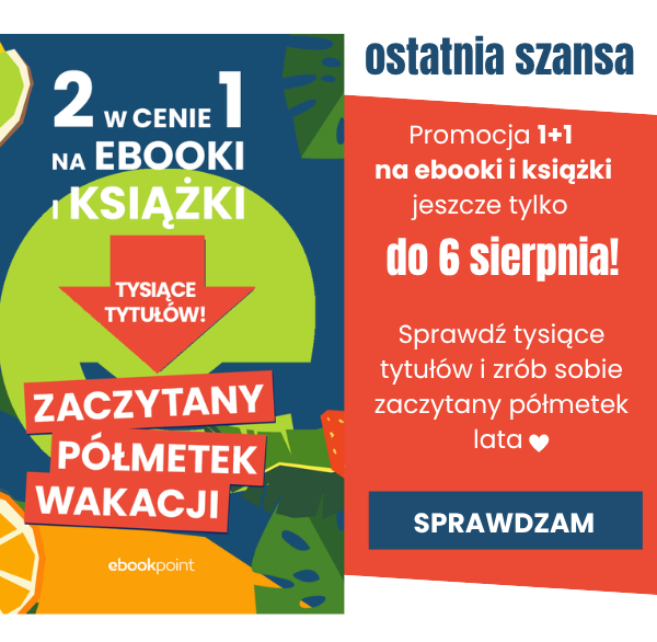 Nie przegap kończącej się promocji Zaczytany Półmetek Wakacji - drugi tytuł gratis na tysiące tytułów