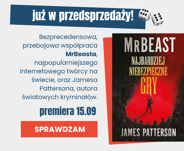 Przedsprzedaż - bezprecedensowa, przebojowa współpraca MrBeasta, najpopularniejszego internetowego twórcy na świecie, oraz Jamesa Pattersona, autora światowych kryminałów.