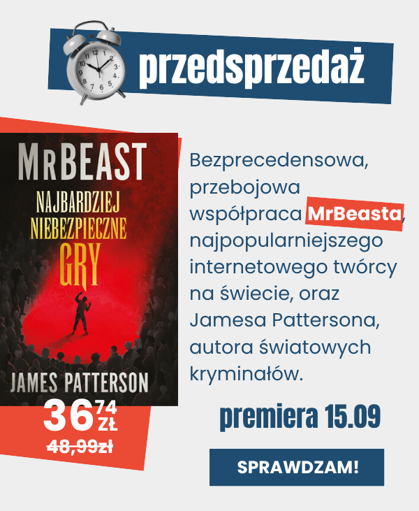 Przedsprzedaż - bezprecedensowa, przebojowa współpraca MrBeasta, najpopularniejszego internetowego twórcy na świecie, oraz Jamesa Pattersona, autora światowych kryminałów.