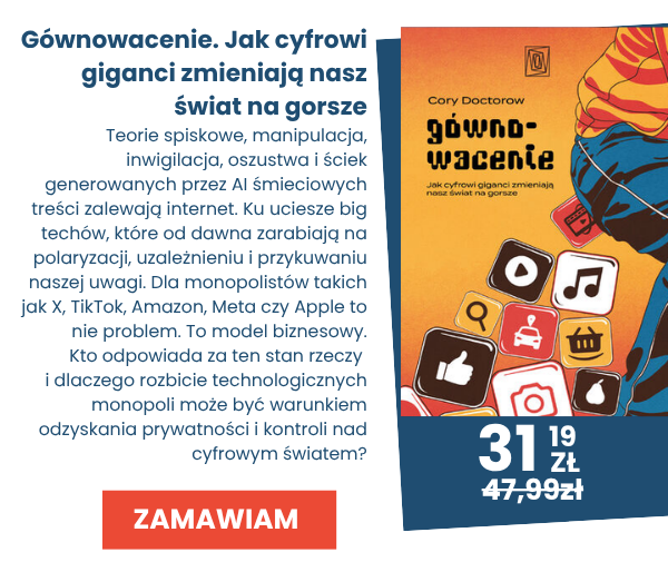 Sprawdź nowość wydawnictwa Szczeliny - Gównowacenie. Jak cyfrowi giganci zmieniają nasz świat na gorsze