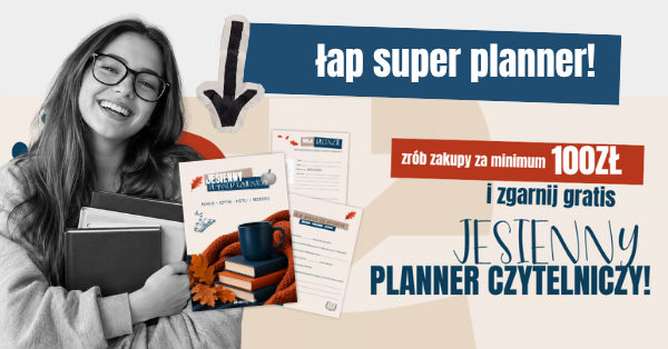 Zrób zakupy za minimum 100zł i zgarnij gratis Jesienny Planner Czytelniczy