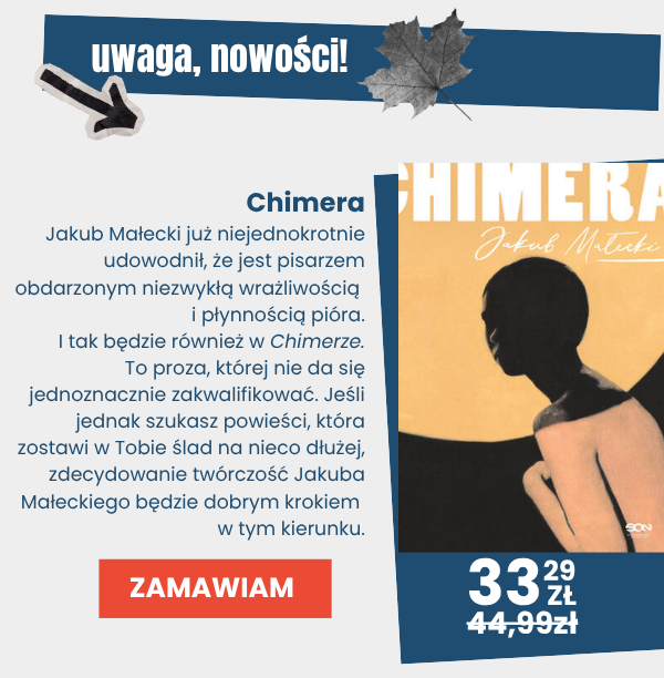 Sprawdź nowość Jakuba Małeckiego - powieść Chimera