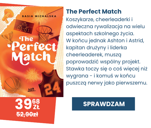 Sprawdź nowość young adult - koszykarze, cheerleaderki i ich odwieczna rywalizacja w książce The Perfect Match