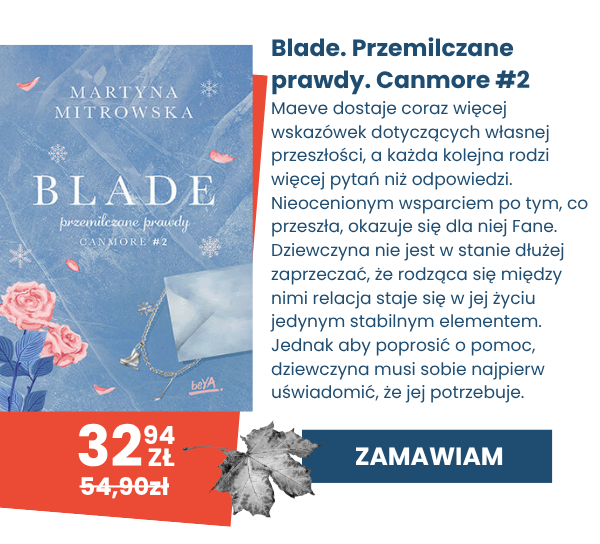 Blade. Przemilczane prawdy. Canmore #2. Maeve dostaje coraz więcej wskazówek dotyczących własnej przeszłości, a każda kolejna rodzi więcej pytań niż odpowiedzi. Nieocenionym wsparciem po tym, co przeszła, okazuje się dla niej Fane. Dziewczyna nie jest w stanie dłużej zaprzeczać, że rodząca się między nimi relacja staje się w jej życiu jedynym stabilnym elementem. Jednak aby poprosić o pomoc, dziewczyna musi sobie najpierw uświadomić, że jej potrzebuje.