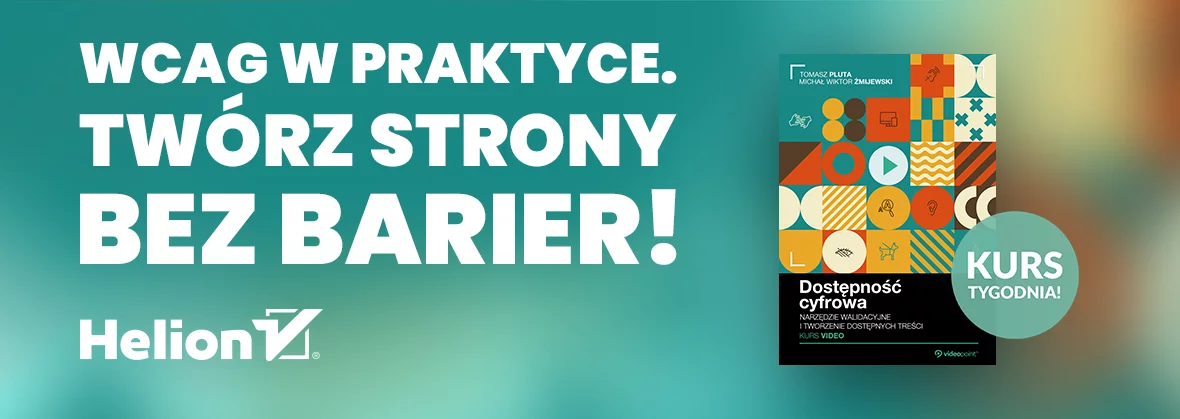 Kurs tygodnia! WCAG w praktyce. Twórz strony bez barier!