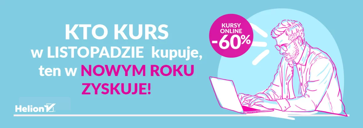 Kto KURS w listopadzie kupuje, ten w nowym roku zyskuje! [-60%]
