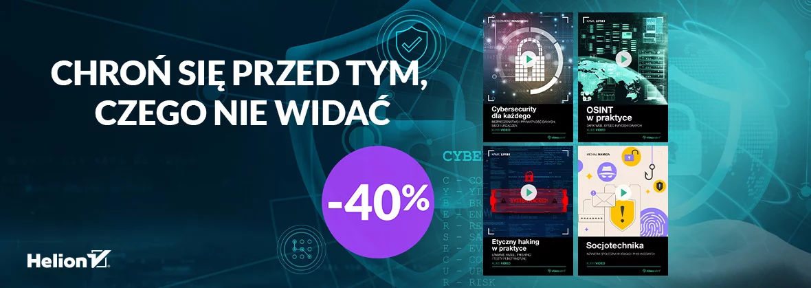 Cyberbezpieczeństwo. Chroń swoją prywatność [kursy z cyberbezpieczeństwa -40%]