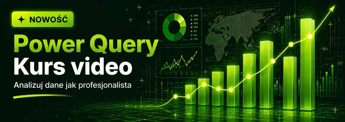 Nowość - Power Query. Kurs video. Analizuj dane jak profesjonalista