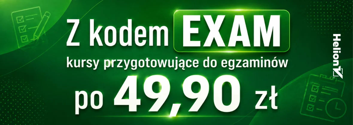 Z kodem EXAM kursy przygotowujące do egzaminów po 49,90 zł