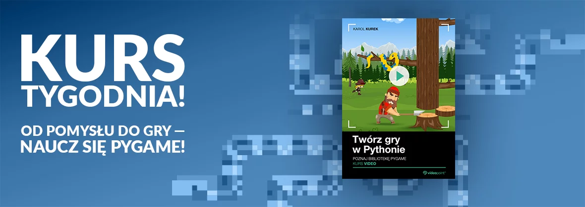 Od pomysłu do gry. Naucz się Pygame!