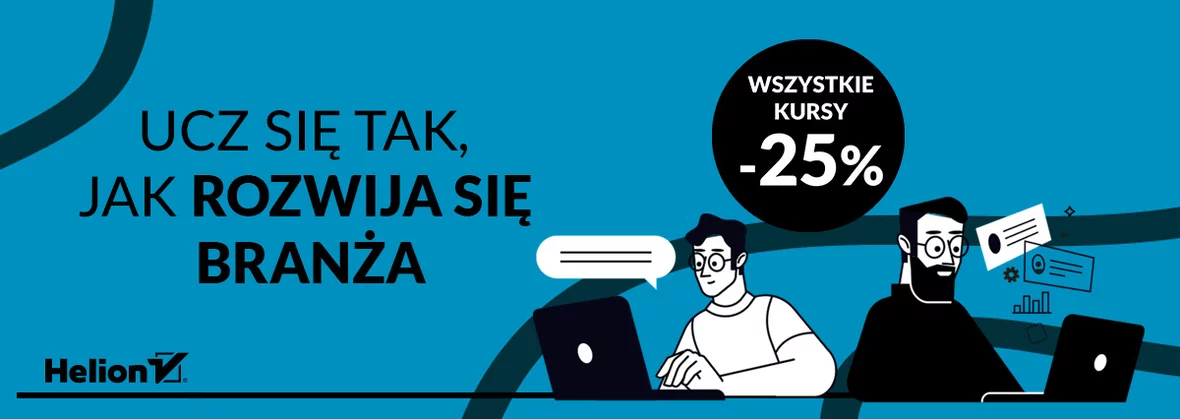 Ucz się tak, jak rozwija się branża [wszystkie kursy -25%]