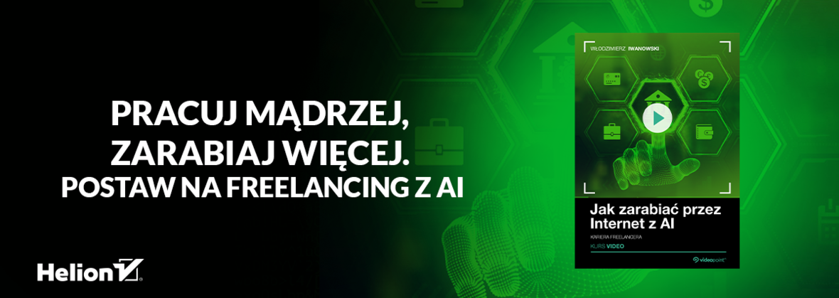 Pracuj mądrzej, zarabiaj więcej. Postaw na freelancing z AI