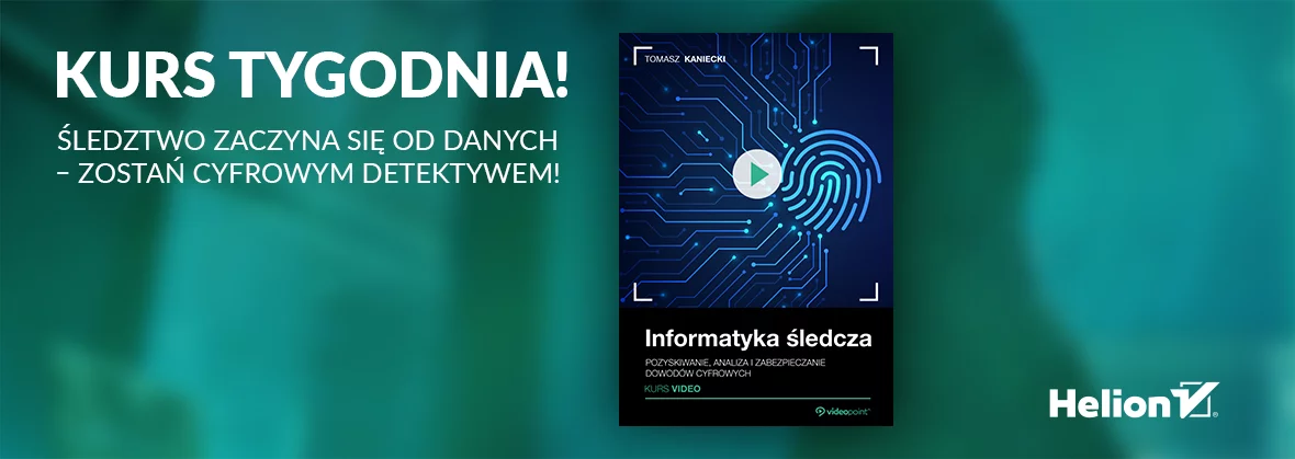Kurs tygodnia - Informatyka śledcza