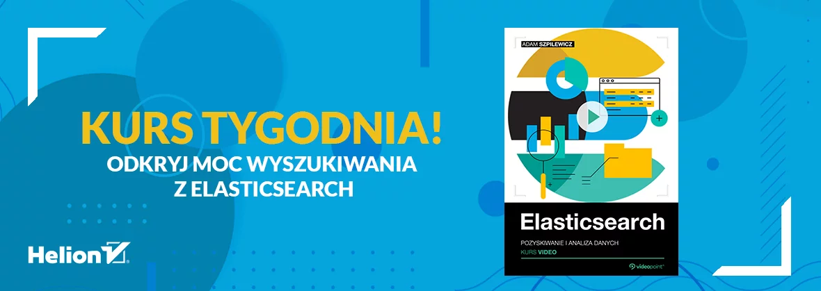 Elasticsearch. Kurs video. Pozyskiwanie i analiza danych