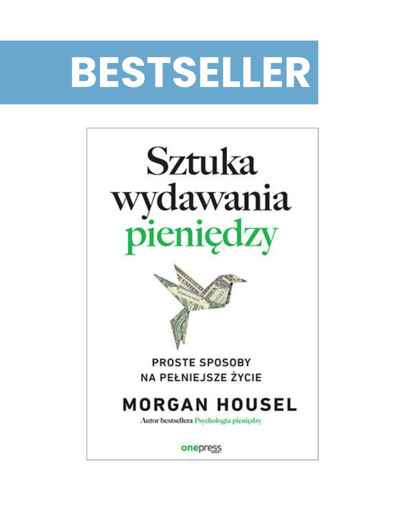 Sztuka wydawania pieniędzy. Proste sposoby na pełniejsze życie