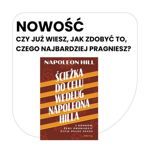 https://onepress.pl/ksiazki/sciezka-do-celu-wedlug-napoleona-hilla-7-krokow-zeby-prowadzic-zycie-pelne-sensu-napoleon-hill,scidoc.htm#format/d