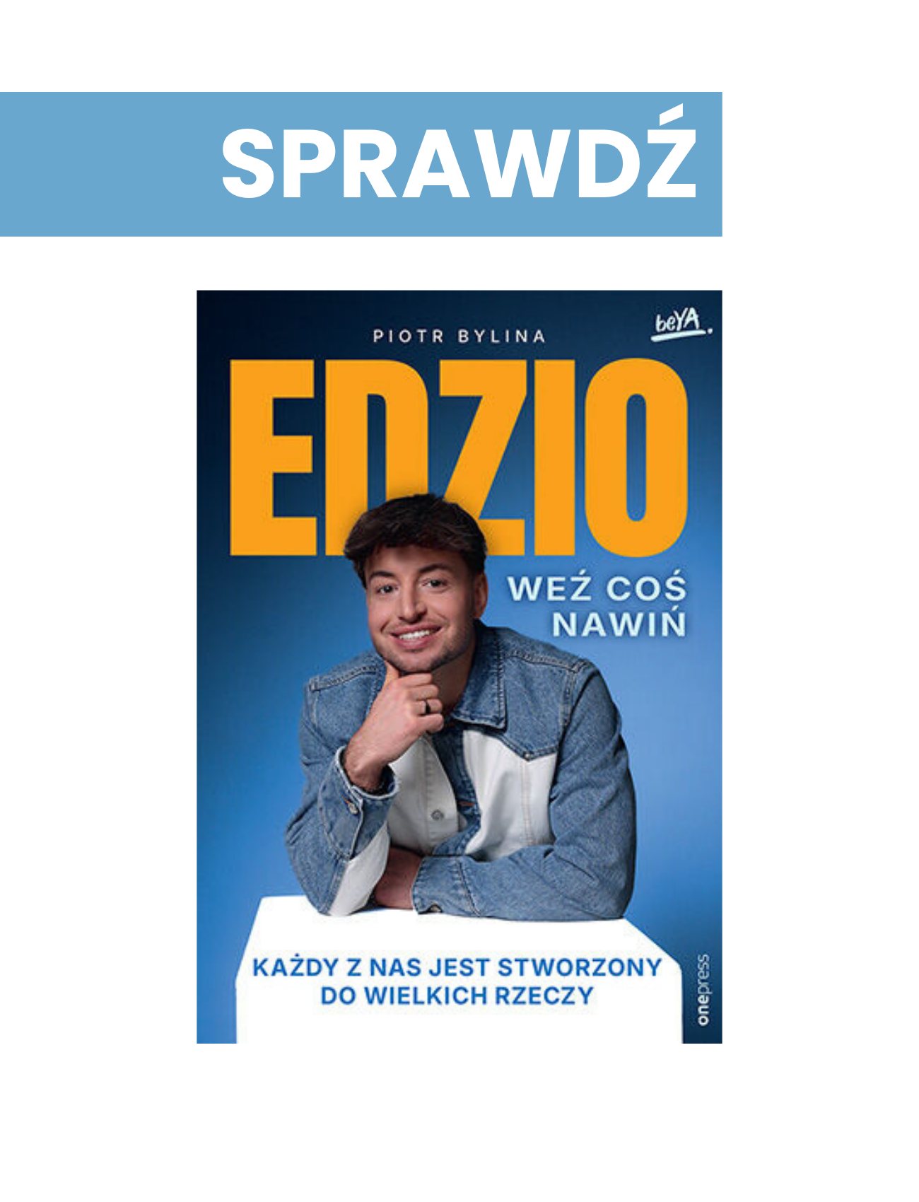 Weź coś nawiń. Każdy z nas jest stworzony do wielkich rzeczy