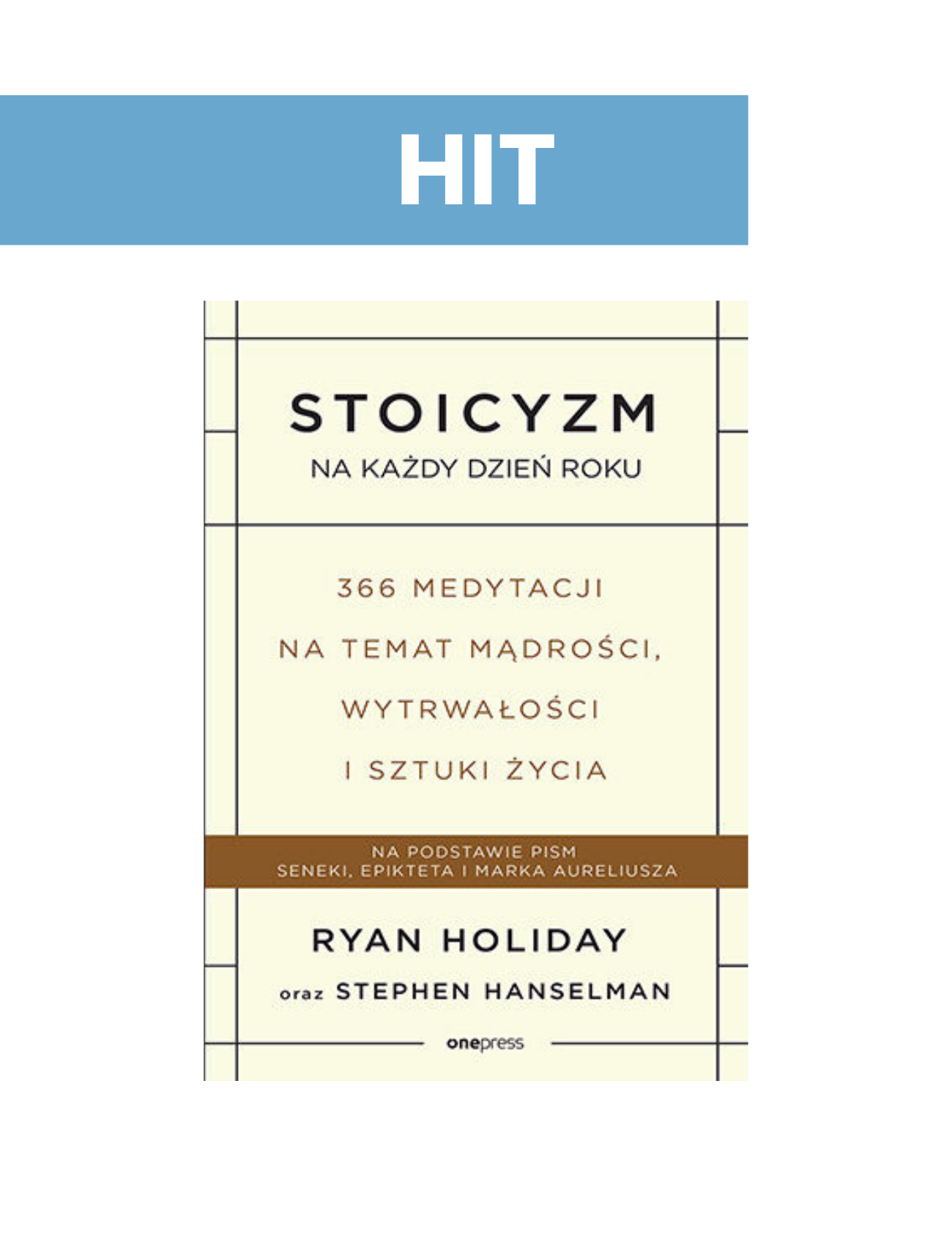 Stoicyzm na każdy dzień roku. 366 medytacji na temat mądrości, wytrwałości i sztuki życia