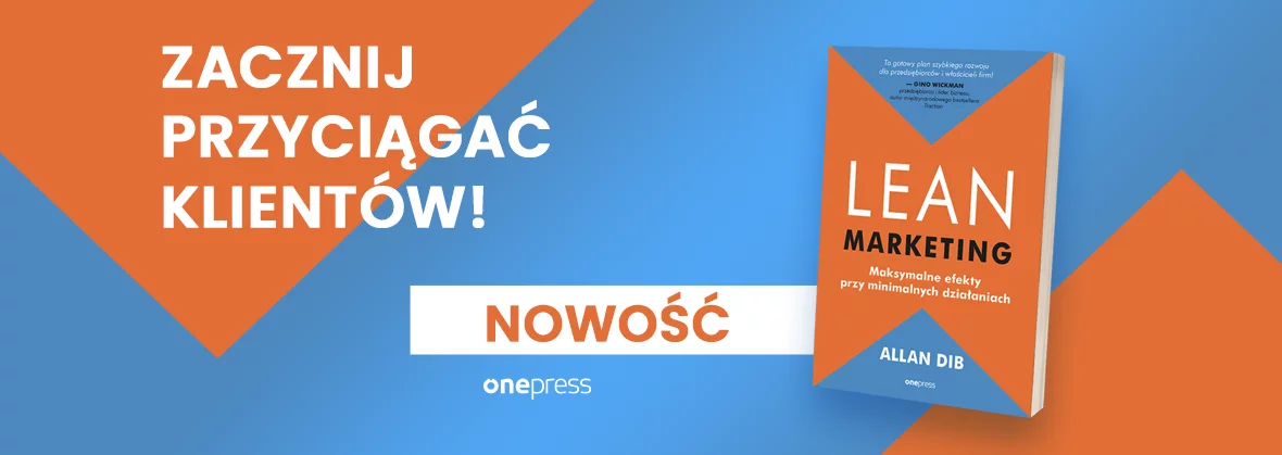 Lean marketing. Maksymalne efekty przy minimalnych działaniach