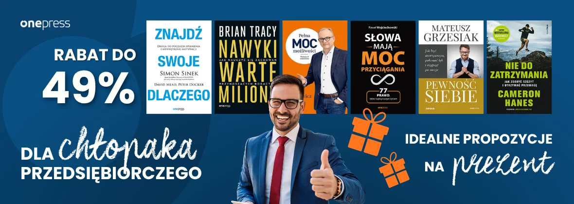 🎁 dla przedsiębiorczego chłopaka Zrób mu prezent! Teraz książki drukowane do -39%, ebooki do -49%