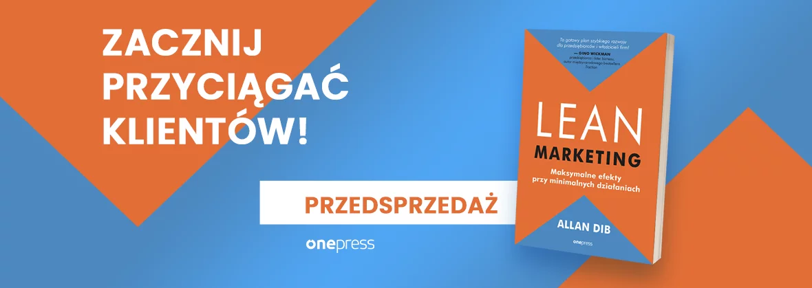 Lean marketing. Maksymalne efekty przy minimalnych działaniach