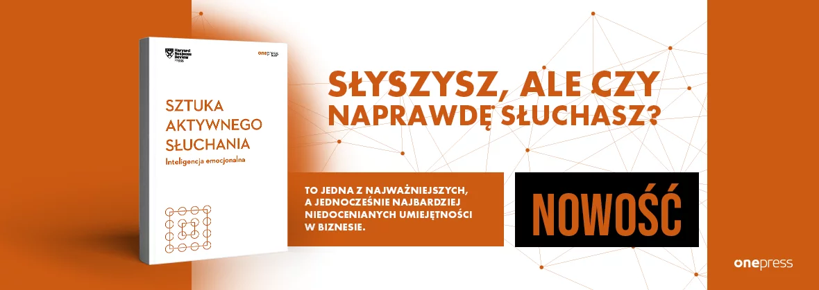 Sztuka aktywnego słuchania. Inteligencja emocjonalna.