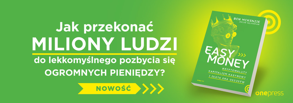 Easy Money. Kryptowaluty, kapitalizm kasynowy i złota era oszustw