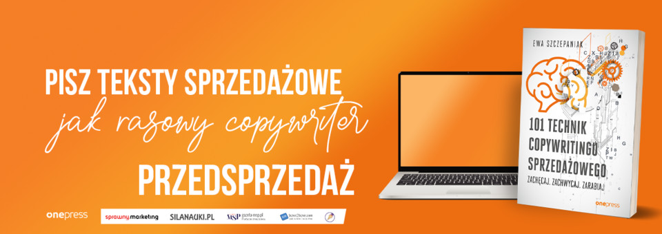 101 technik copywritingu sprzedażowego. Zachęcaj. Zachwycaj. Zarabiaj