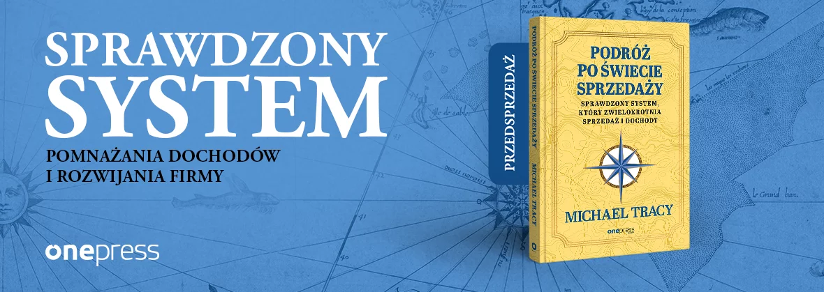 Podróż po świecie sprzedaży. Sprawdzony system, który zwielokrotnia sprzedaż i dochody, Michael Tracy, Brian Tracy, nowość, sprzedaż