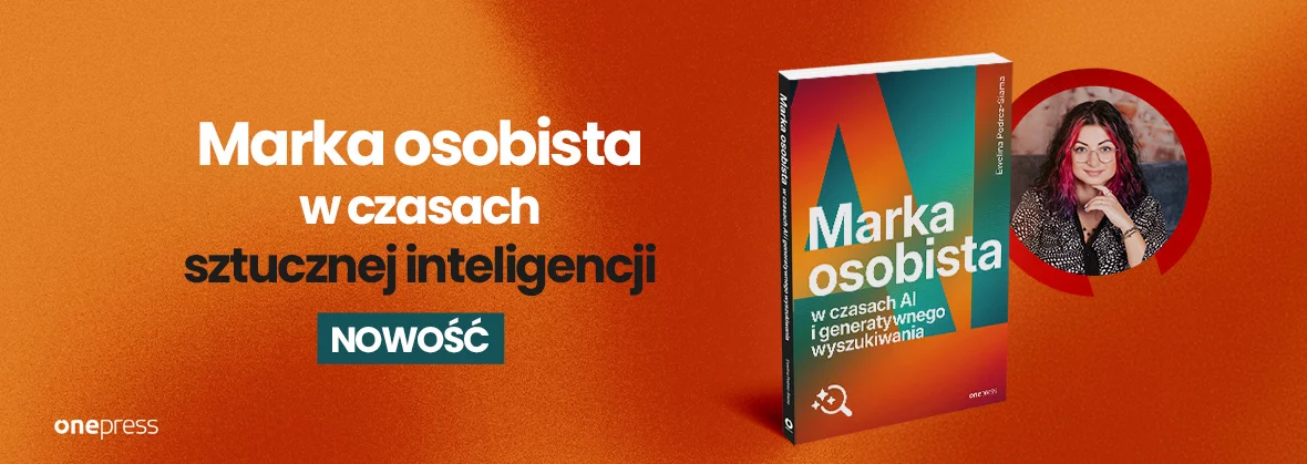 Marka osobista w czasach AI i generatywnego wyszukiwania - Ewelina Podrez-Siama