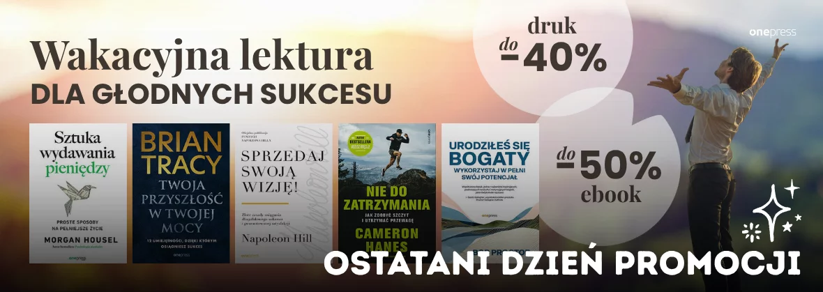 Ostatni dzień promocji - rabaty na książki biznesowe nawet do 50%!