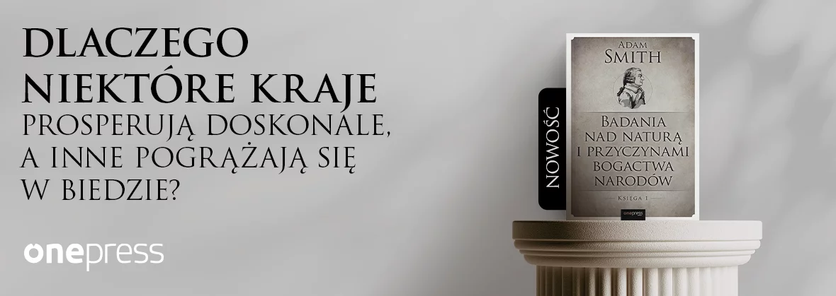 Badania nad naturą i przyczynami bogactwa narodów. Księga 1