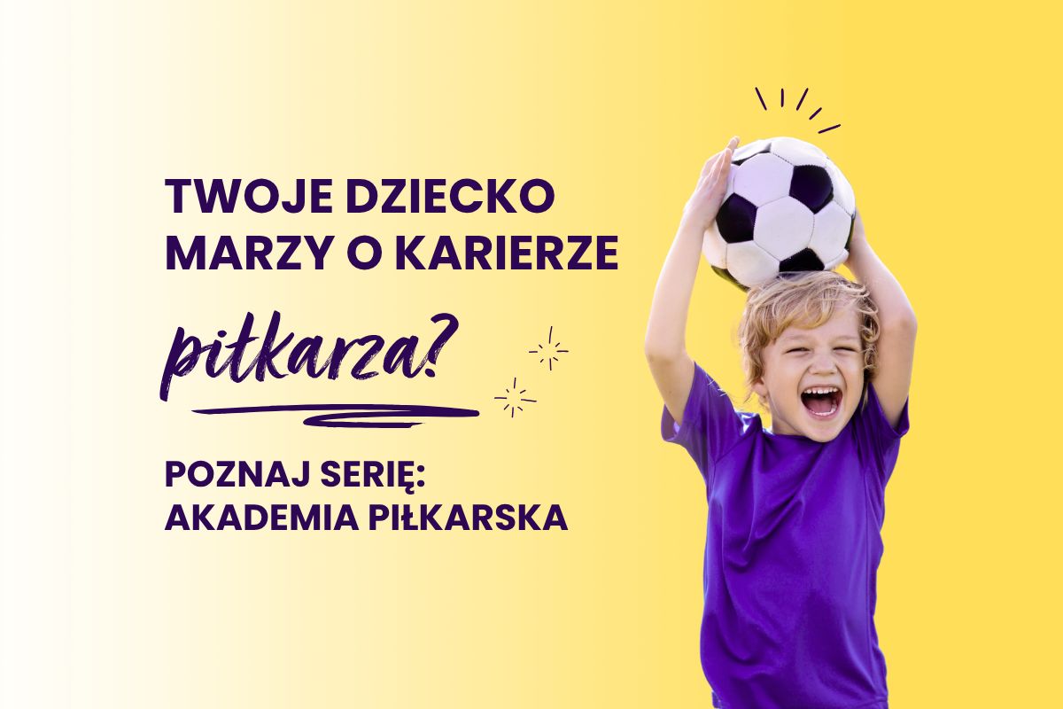 Twoje dziecko marzy o karierze piłkarza? Poznaj serię książek „Akademia piłkarska”| Blog księgarni psychologicznej Sensus.pl