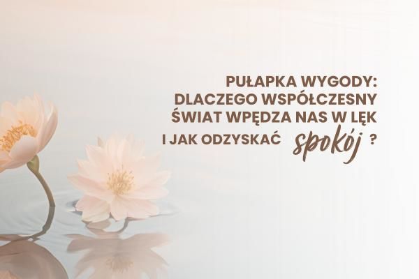 Pułapka wygody: Dlaczego współczesny świat wpędza nas w lęk i jak odzyskać spokój? | Blog księgarni psychologicznej Sensus.pl