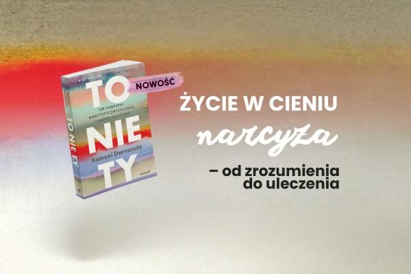 Życie w cieniu narcyza – od zrozumienia do uleczenia  | Blog księgarni psychologicznej Sensus