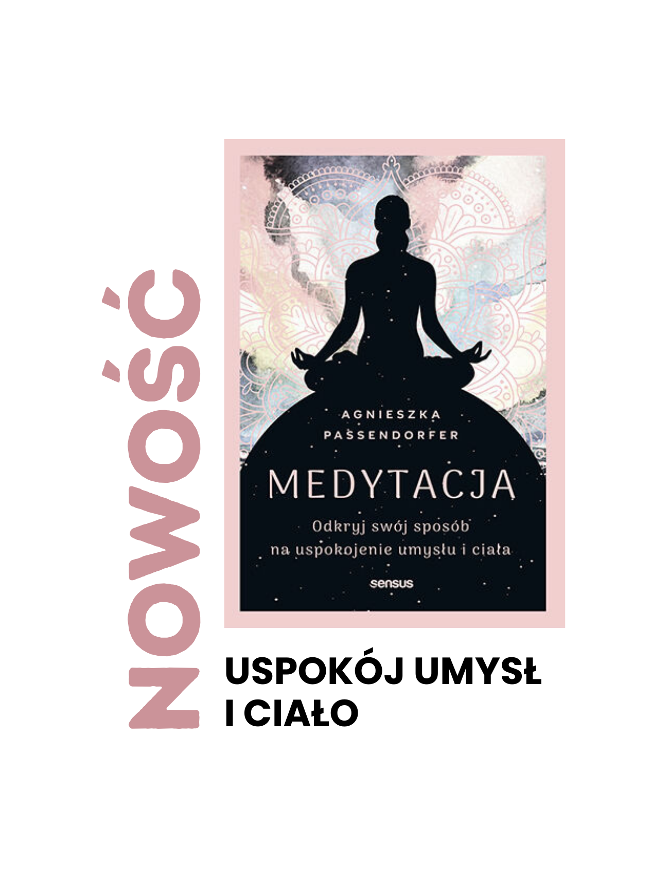 Medytacja. Odkryj swój sposób na uspokojenie umysłu i ciała