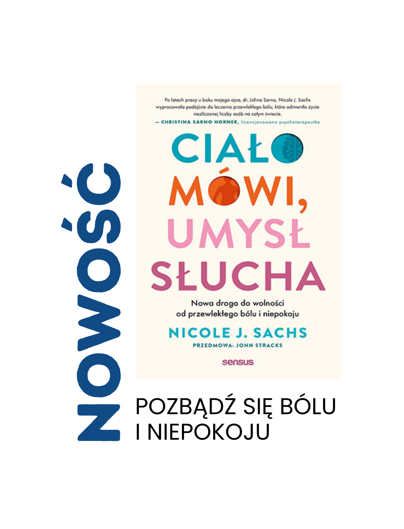 Ciało mówi, umysł słucha. Nowa droga do wolności od przewlekłego bólu i niepokoju