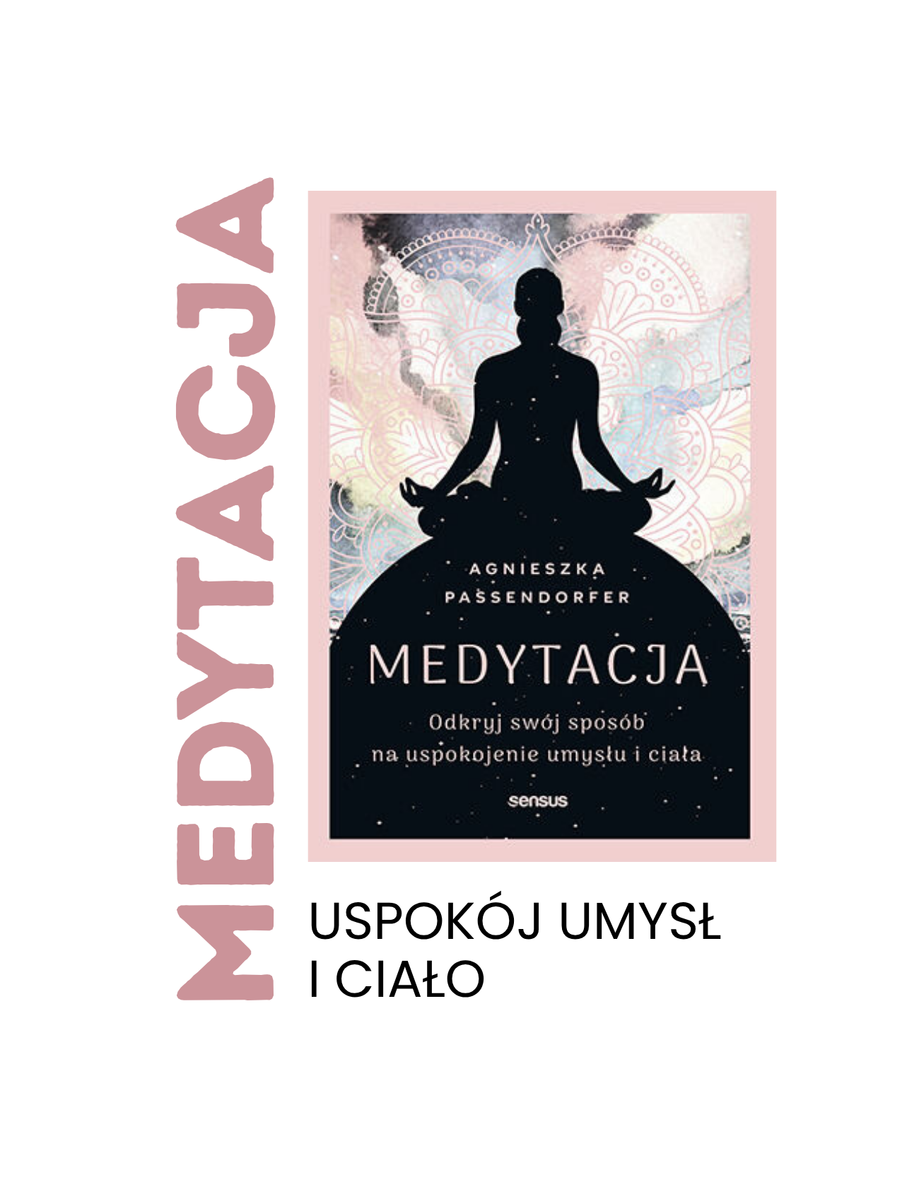 Medytacja. Odkryj swój sposób na uspokojenie umysłu i ciała